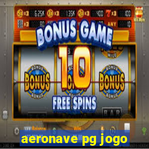 aeronave pg jogo